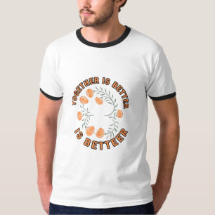Camiseta de Floral Wreath Together Is Better