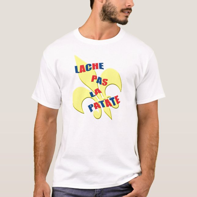 Camiseta De "francês do patate do la do pas Lache" (não dê (Frente)