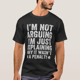Camiseta de Futebol Engraçada Não Estou Discutindo
