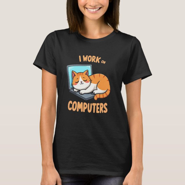 Camiseta de Gato Encantador Eu Trabalho com Comput (Frente)