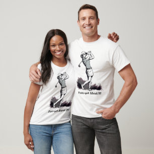 Camiseta de Golfe Fore-Get About It