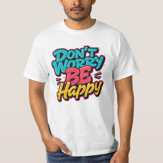 Camiseta de Grafite Não Se Preocupe, Seja Feliz (Frente)