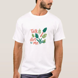 Camiseta de jardinagem divertida - Fale sujeira pa