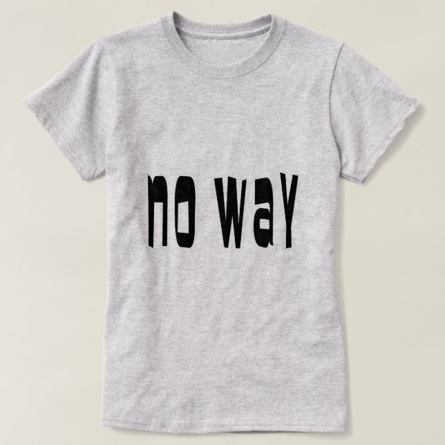 Camiseta De jeito nenhum (Frente do Design)