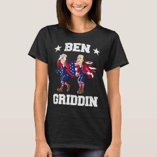 Camiseta De Julho De Benjamin Franklin Griddy Ben Griddin 1