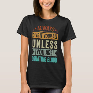 Camiseta Dê-Lo Sempre A Não Ser Que Esteja Doando Bl