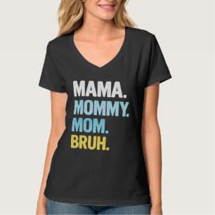 Camiseta de Mamãe para Mulheres Mamãe Mãe Bruh Dia