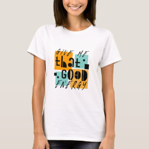 Camiseta Dê-me aquela ENERGIA BOA Laranja Positivo