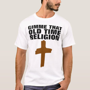 Camiseta DÊ-ME AQUELA RELIGIÃO ANTIGA, T-shirts cristãs