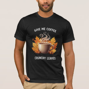 Camiseta Dê-me Café e Folhas Crocantes Gráfico de Outono