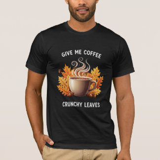 Camiseta Dê-me Café e Folhas Crocantes Gráfico de Outono