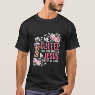 Camiseta Dê-me Café e Jesus Fé Cristã Floral