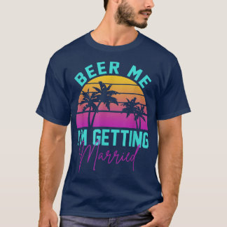 Camiseta Dê-me Cerveja Estou Me Casando Roupas para Despedi