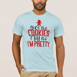 Camiseta Dê-me Cookies e diga-me que estou Bonito