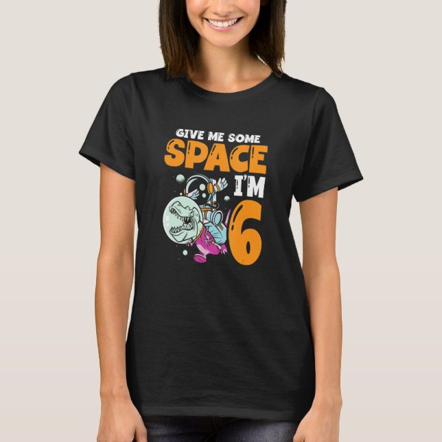 Camiseta Dê-me espaço Eu sou 6 Astronauta Espacial Feliz (Frente)