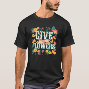 Camiseta Dê-me Flores Jardineiro Rebelde Bem Colorido