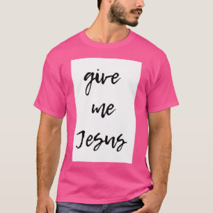Camiseta Dê-me Jesus