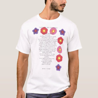 Camiseta "Dê-me minhas flores agora "