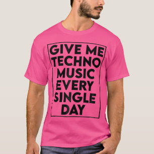 Camiseta Dê-Me Música Techno - Citação Dj Edm Rave