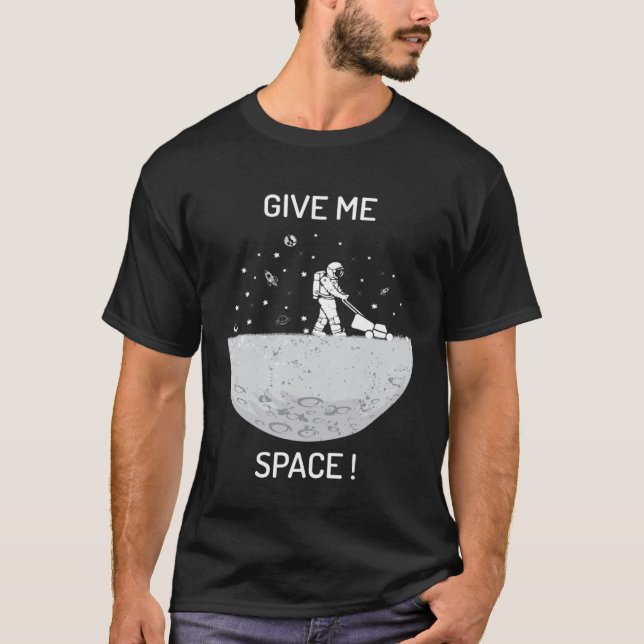 Camiseta Dê-me o universo espacial e o espaço (Frente)