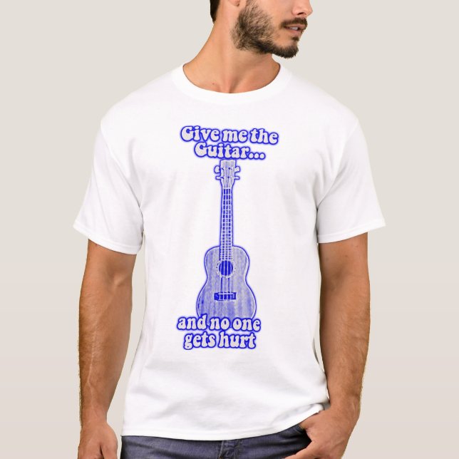 Camiseta Dê-me o violão e ninguém se machuca. (Frente)