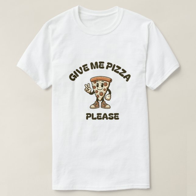 Camiseta Dê-me pizza, por favor, t-shirt (Frente do Design)