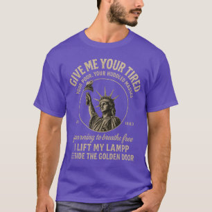 Camiseta Dê-me seu cansado, sua pobre, sua massa amaldiçoad