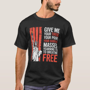 Camiseta Dê-me Seus Cansados Sua Pobre Estátua da Liberdade