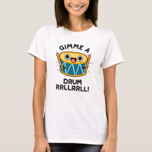 Camiseta Dê-Me Um Drum RLLRRLL Engraçado Drummer Pun