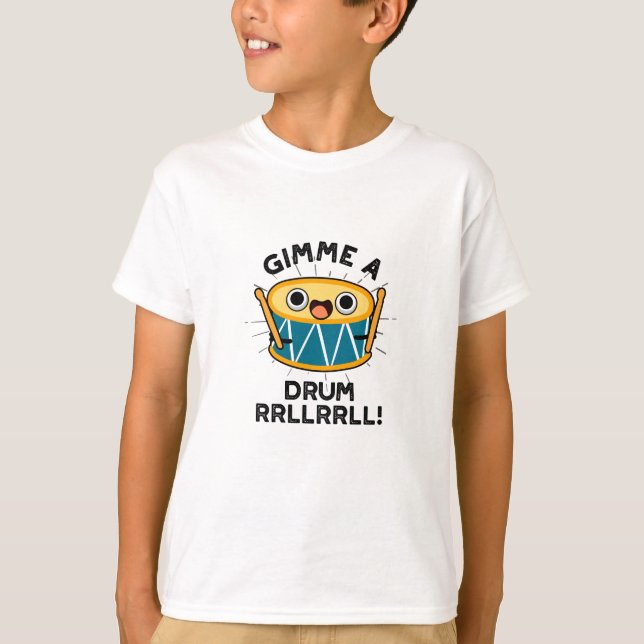 Camiseta Dê-Me Um Drum RLLRRLL Engraçado Drummer Pun (Frente)