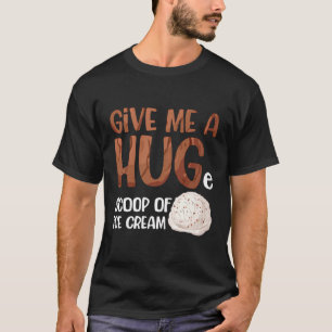 Camiseta Dê-Me Uma Grande Coleção De Sorvetes Engraçados Co