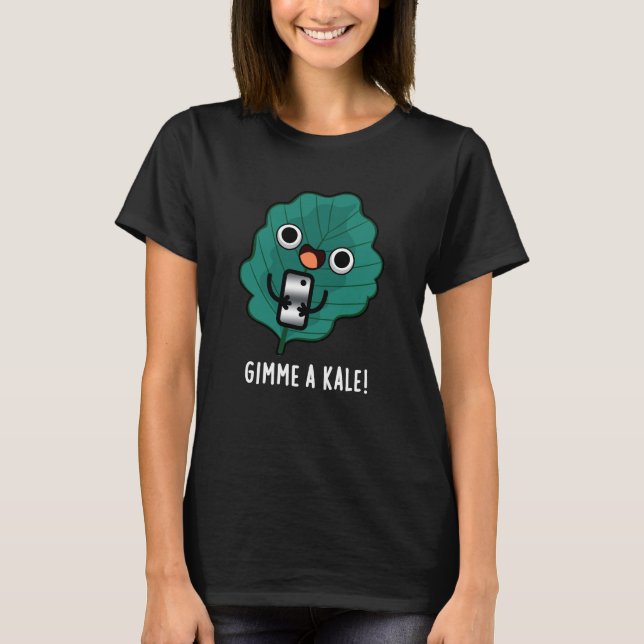 Camiseta Dê-me uma Kale Engraçado Veggie Pun Dark BG (Frente)