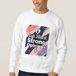 Camiseta de Moletom Coração Macio, Opiniões Fortes