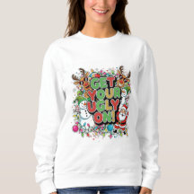 Camiseta de Moletom Get Your Ugly On (Natal)