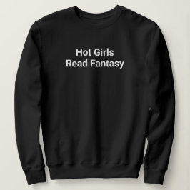 Camiseta de Moletom Hot Girls Read Fantasy