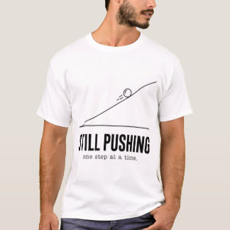 Camiseta de Motivação Minimalista Still Pushing