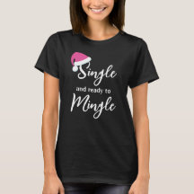 Camiseta de Natal Solteira e Pronta para se Divert