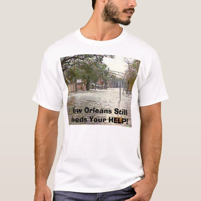 Camiseta De Nova Orleães AJUDA das necessidades ainda! (Frente)