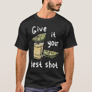 Camiseta Dê o seu melhor tiro
