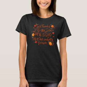 Camiseta Dê Obrigados Ao Senhor Porque Ele Está Bem Fora.