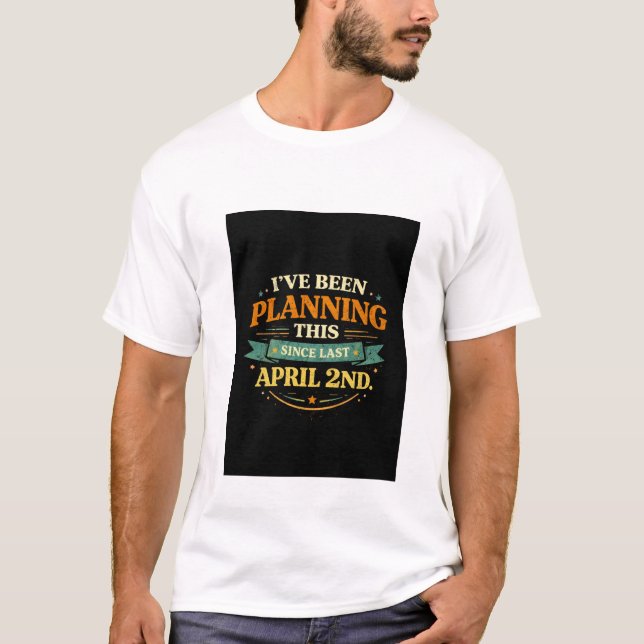 Camiseta de Piada Engraçada Planejada Desde 2 de A (Frente)