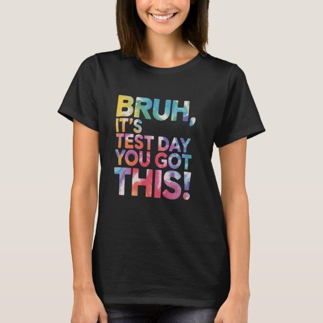 Camiseta de Professor no Dia do Teste Bruh É Dia d (Frente)