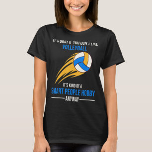 Camiseta De Qualquer Forma, O Voleibol É Uma Pessoas Inteli