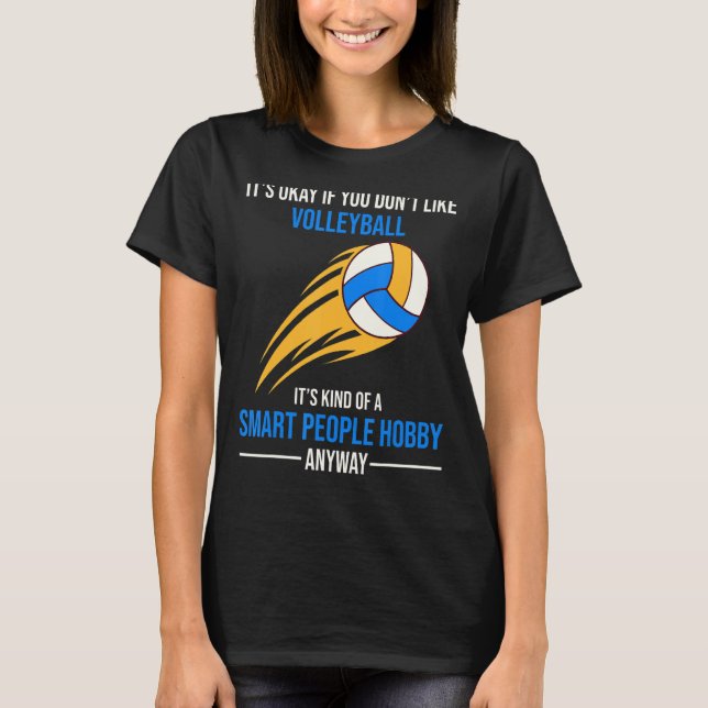 Camiseta De Qualquer Forma, O Voleibol É Uma Pessoas Inteli (Frente)