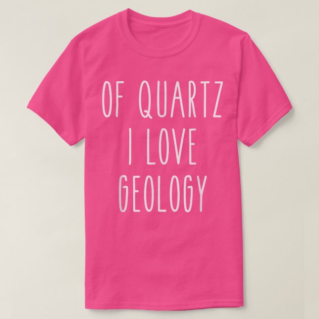 Camiseta De Quartz Eu Adoro Geologia Engraçado Humor Dizend (Frente do Design)