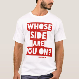 Camiseta De Que Lado Você Está?