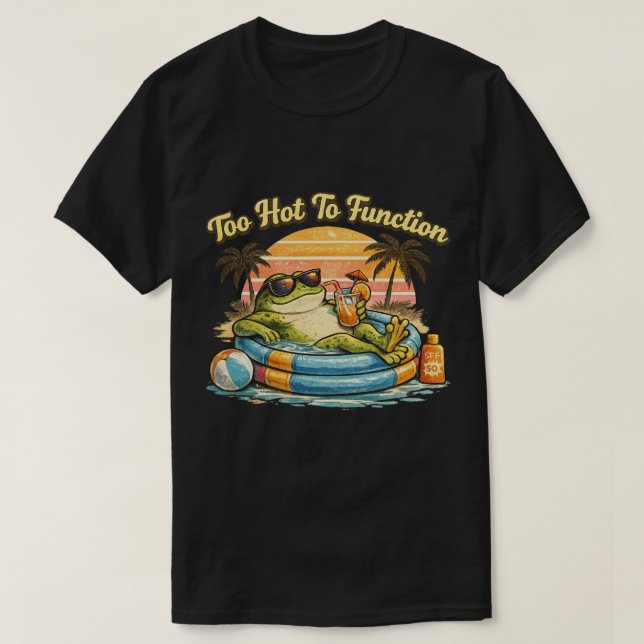 Camiseta de Sapo Engraçado 'Muito Quente Para Func (Frente do Design)