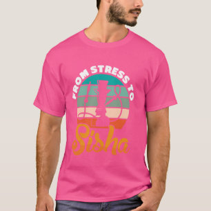 Camiseta De Stress a Sisha - Hookah Waterpipe Shisha