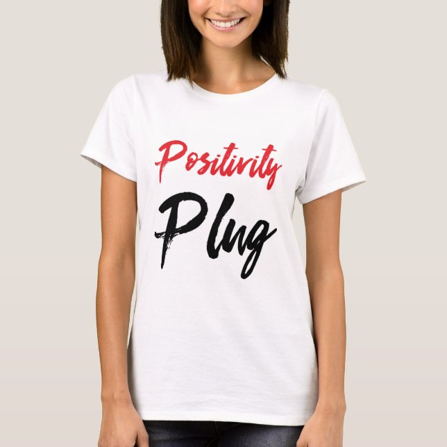Camiseta de T-Shirt de Plug de Positividade (Frente)
