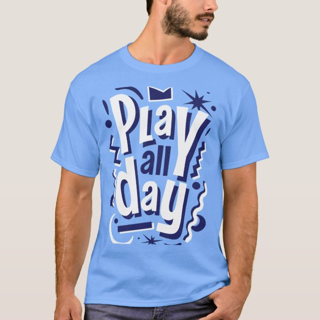 Camiseta de Tipografia Divertida para Brincar o Di (Frente)